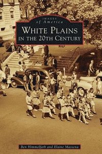bokomslag White Plains in the 20th Century