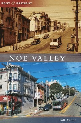 Bill Yenne - Noe Valley, Inbunden