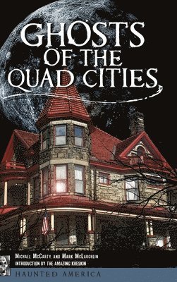 Ghosts of the Quad Cities 1