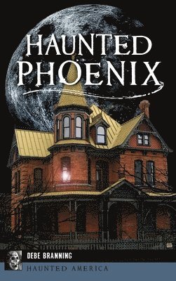 Debe Branning - Haunted Phoenix, Inbunden