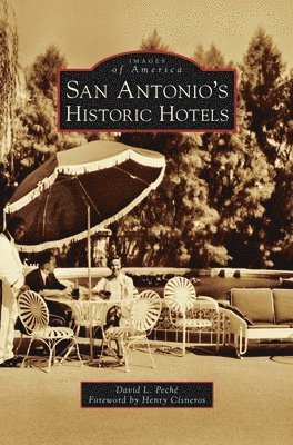 San Antonio's Historic Hotels 1