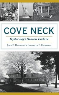bokomslag Cove Neck: Oyster Bay's Historic Enclave