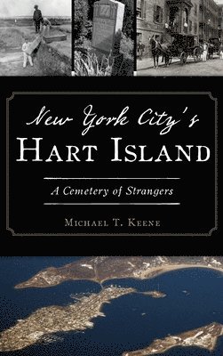 bokomslag New York City's Hart Island: A Cemetery of Strangers