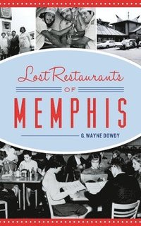 bokomslag Lost Restaurants of Memphis