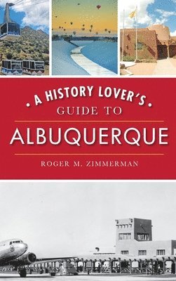 bokomslag A History Lover's Guide to Albuquerque