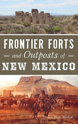 Frontier Forts and Outposts of New Mexico 1