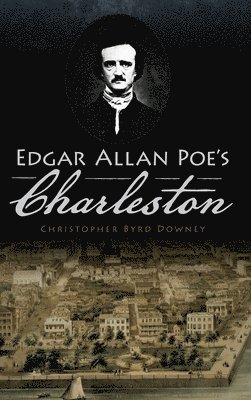 Edgar Allan Poe's Charleston 1