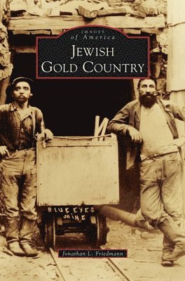 Jonathan L. Friedmann - Jewish Gold Country, Inbunden