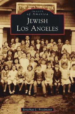 Jonathan L Friedmann - Jewish Los Angeles, Inbunden
