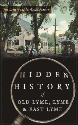 bokomslag Hidden History of Old Lyme, Lyme and East Lyme