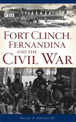 Fort Clinch, Fernandina and the Civil War 1