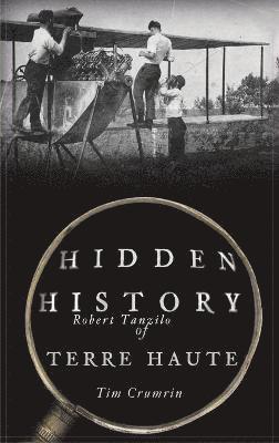 Tim Crumrin - Hidden History of Terre Haute, Inbunden