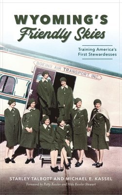 Starley Talbott, Michael E Kassel, Michael E. Kassel - Wyoming's Friendly Skies, Inbunden