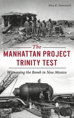 bokomslag Manhattan Project Trinity Test