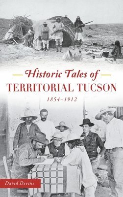 bokomslag Historic Tales of Territorial Tucson