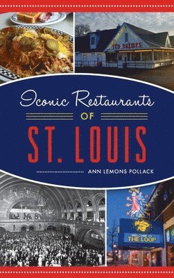 Ann Lemons Pollack - Iconic Restaurants of St. Louis, Inbunden