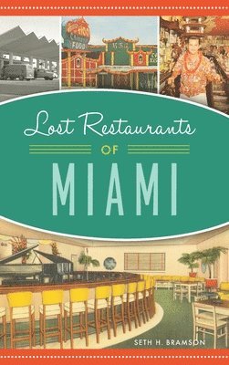 bokomslag Lost Restaurants of Miami