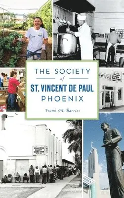 Frank M Barrios - Society of St. Vincent de Paul Phoenix, Inbunden. Tillgänglighet: Lägg i varukorg