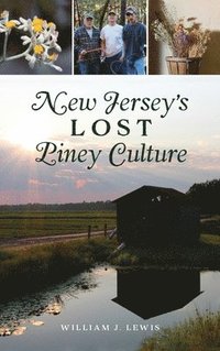 bokomslag New Jersey's Lost Piney Culture