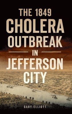 1849 Cholera Outbreak in Jefferson City 1