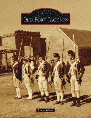 Laura Seifert - Old Fort Jackson, Inbunden