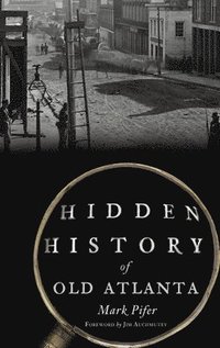 bokomslag Hidden History of Old Atlanta