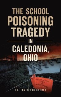 bokomslag School Poisoning Tragedy in Caledonia, Ohio