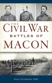 bokomslag Civil War Battles of Macon
