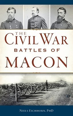 bokomslag Civil War Battles of Macon