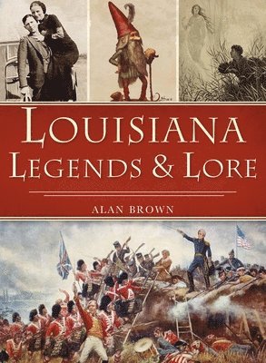 bokomslag Louisiana Legends and Lore