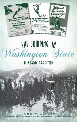 John W Lundin - Ski Jumping in Washington State, Inbunden