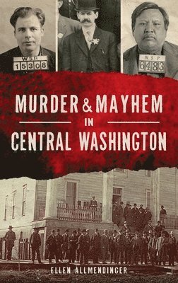 bokomslag Murder & Mayhem in Central Washington