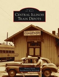 bokomslag Central Illinois Train Depots