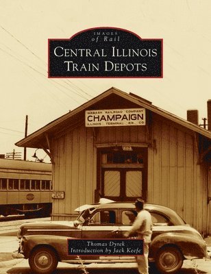 bokomslag Central Illinois Train Depots