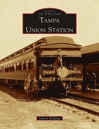 bokomslag Tampa Union Station