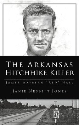 bokomslag Arkansas Hitchhike Killer