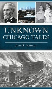bokomslag Unknown Chicago Tales