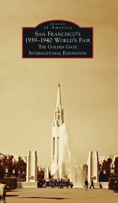 Bill Cotter - San Francisco's 1939-1940 World's Fair, Inbunden