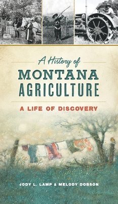 Jody L Lamp, Melody Dobson, Jody L. Lamp - History of Montana Agriculture, Inbunden
