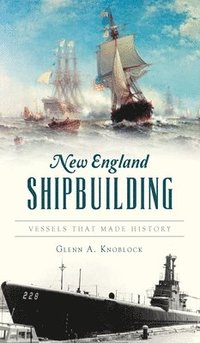 bokomslag New England Shipbuilding