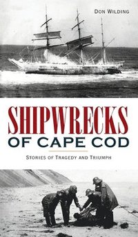 bokomslag Shipwrecks of Cape Cod