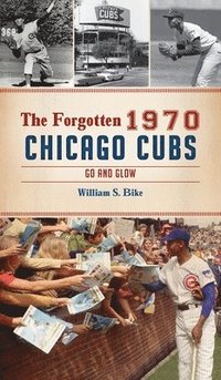 bokomslag Forgotten 1970 Chicago Cubs