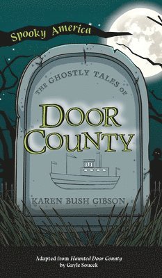 Karen Gibson - Ghostly Tales of Door County, Inbunden