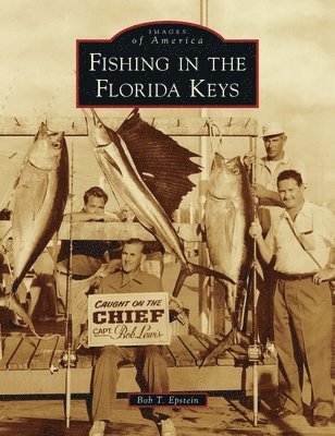 Bob T Epstein, Bob T. Epstein - Fishing in the Florida Keys, Inbunden
