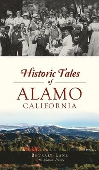 bokomslag Historic Tales of Alamo, California