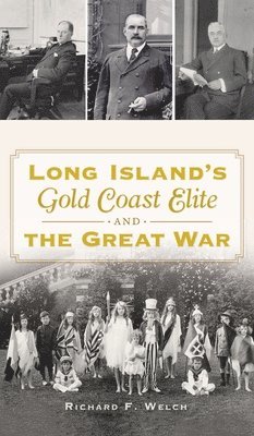 bokomslag Long Island's Gold Coast Elite and the Great War