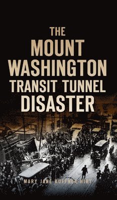Mount Washington Transit Tunnel Disaster 1