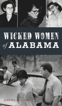 bokomslag Wicked Women of Alabama