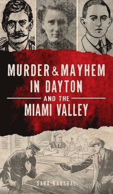 bokomslag Murder & Mayhem in Dayton and the Miami Valley