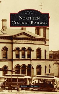 bokomslag Northern Central Railway